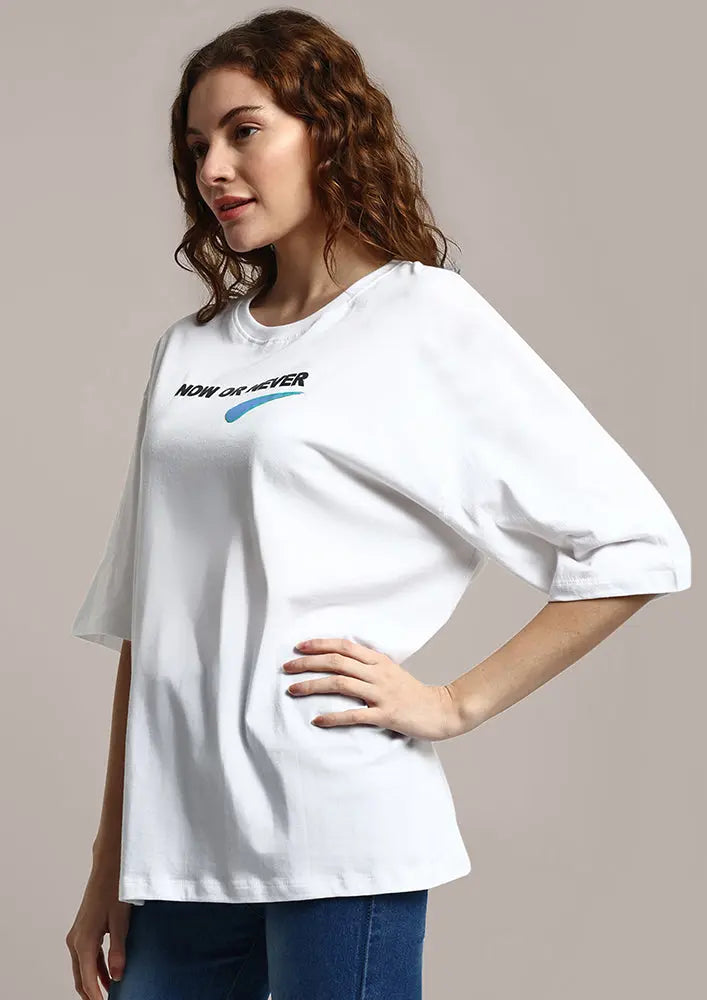 White 'Now Or Never' Typography Printed Oversize Gen-Z Unisex Tee IKI CHIC Private Ltd