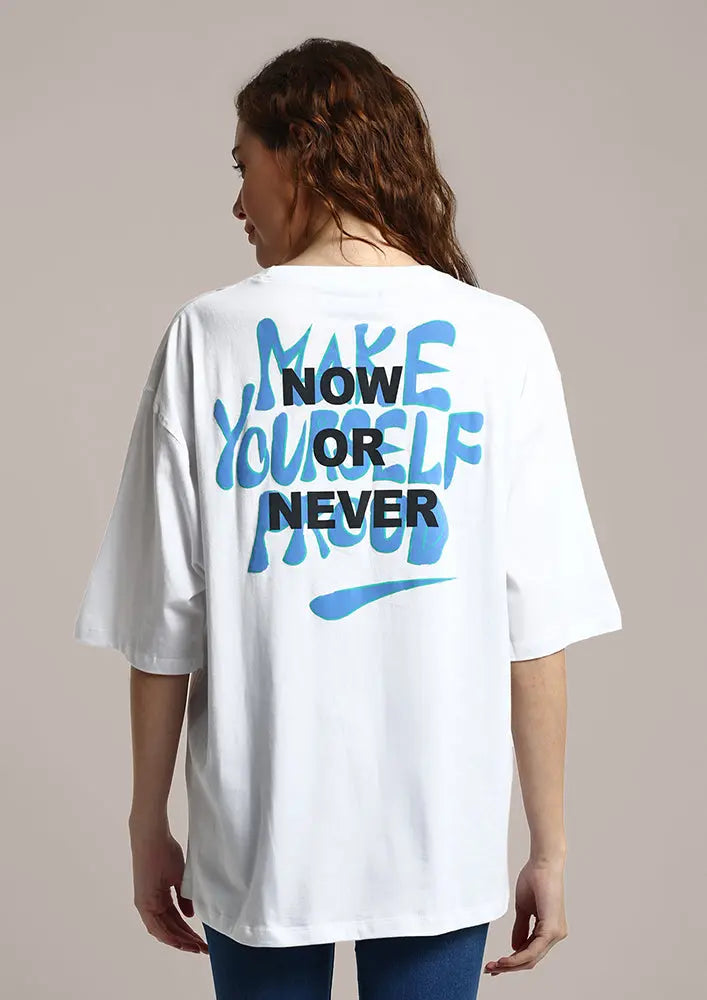 White 'Now Or Never' Typography Printed Oversize Gen-Z Unisex Tee IKI CHIC Private Ltd