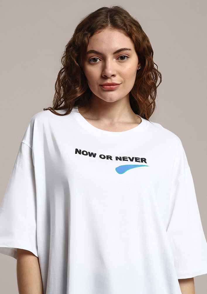 White 'Now Or Never' Typography Printed Oversize Gen-Z Unisex Tee